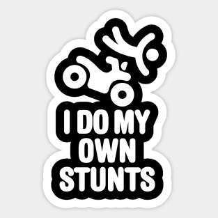 I do my own stunts quad ATV all-terrain vehicle four-track four-wheeler quadricycle Sticker